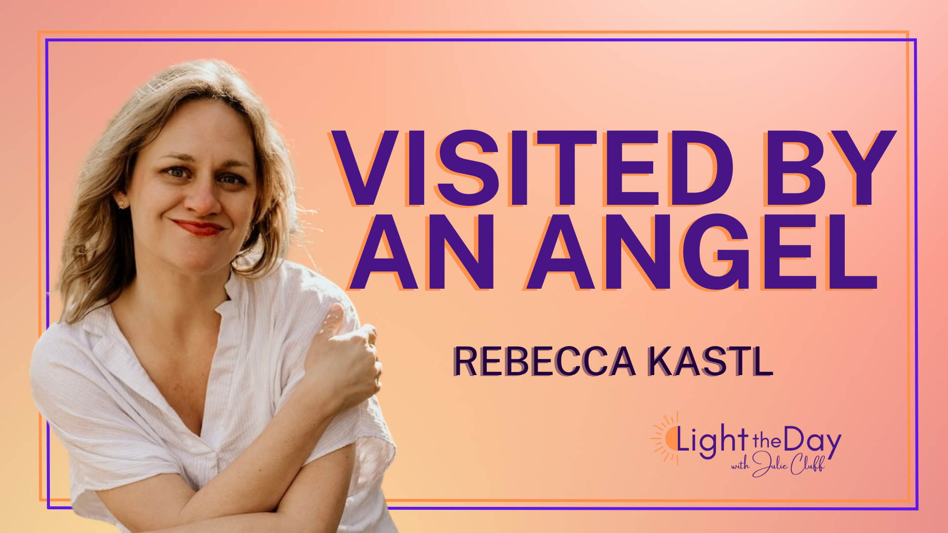 Awakening to the light in everyone with Rebecca Kastl 