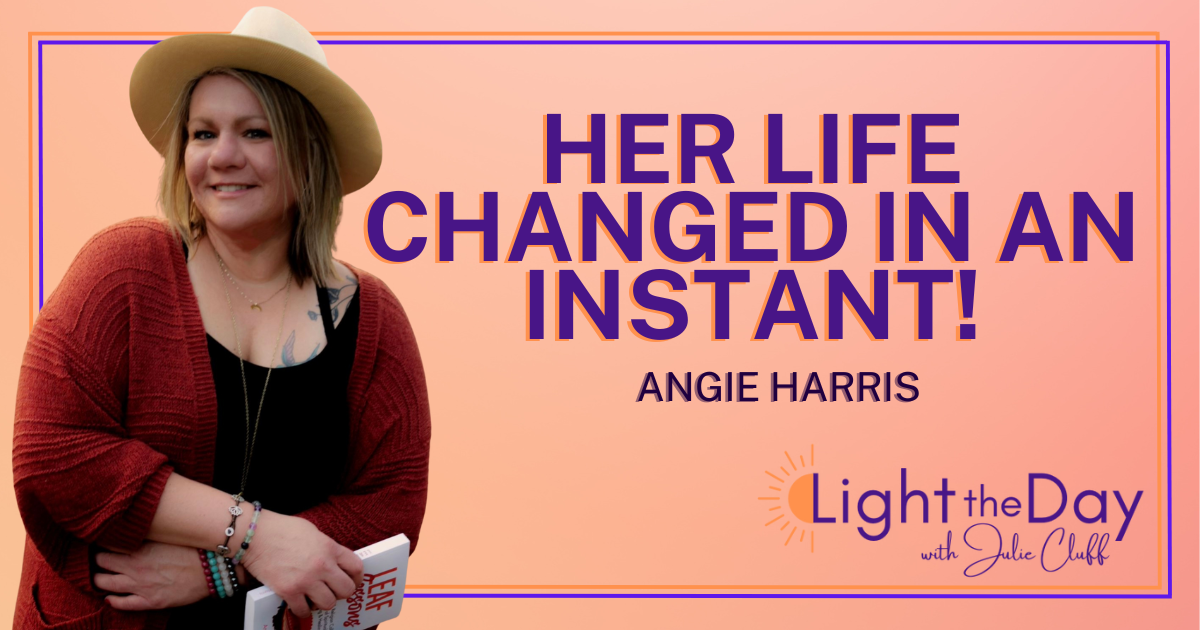 Light the day podcast with Julie Cluff Episode-10-Overcoming-Trauma-Through-Spiritual-Connection-with-Angie-Harris-