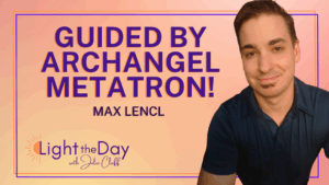 Light the Day podcast with julie cluff episode 28 From Darkness to Divine Connection with Max Lencl