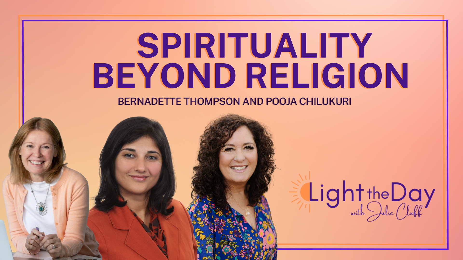 A Candid Conversation on Faith, Deconstruction, and Spiritual Autonomy with Bernadette Thompson and Pooja Chilukuri 