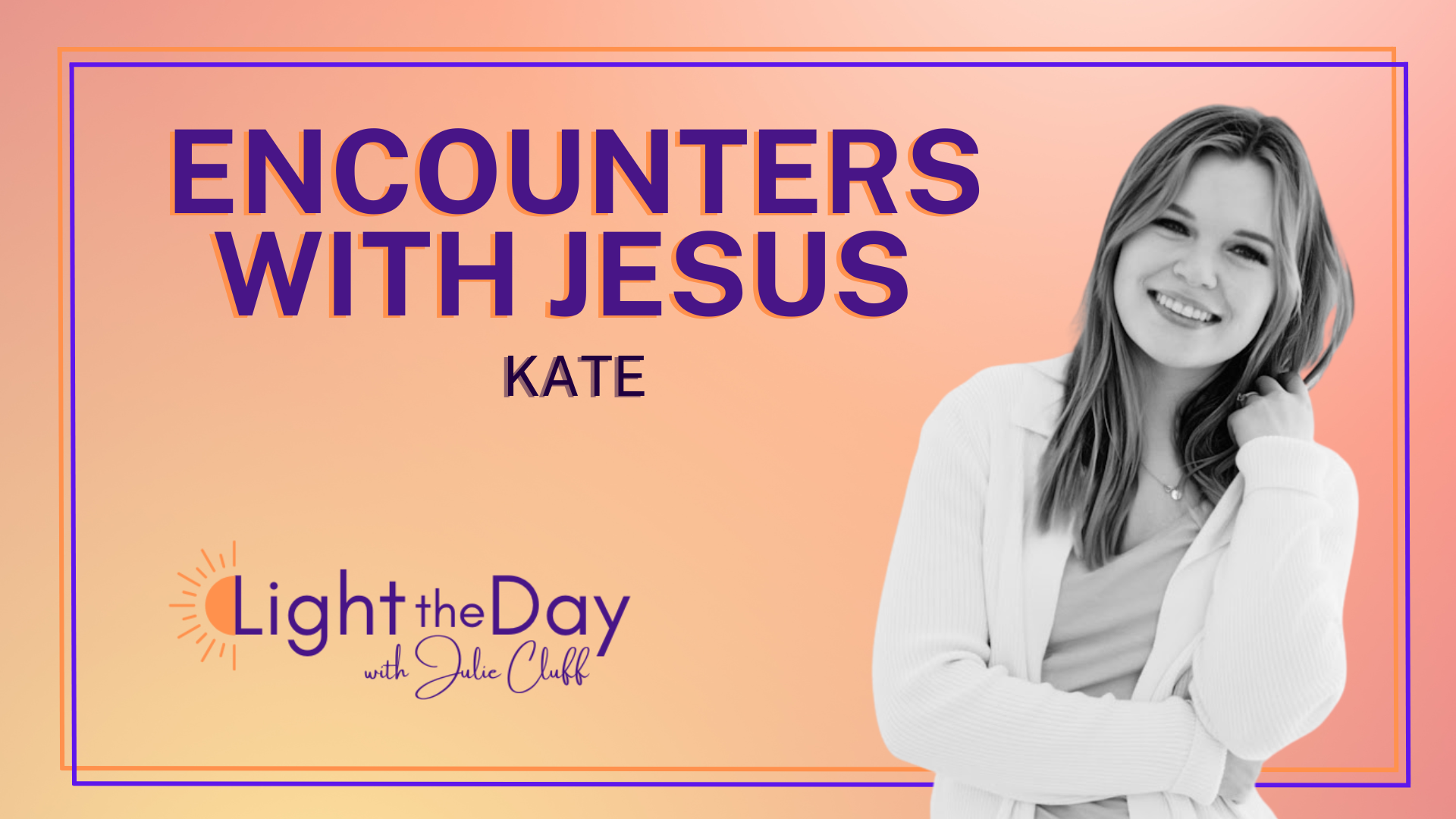 Meeting Jesus Lifted Her from Despair with Kate 