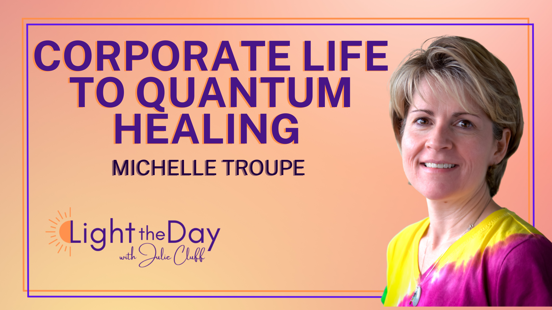A Journey of Healing, and Higher Consciousness with Michelle Troupe
