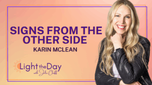 Light the Day podcast with Julie Cluff Episode 40- Healing and Spiritual Connection with Karin McLean