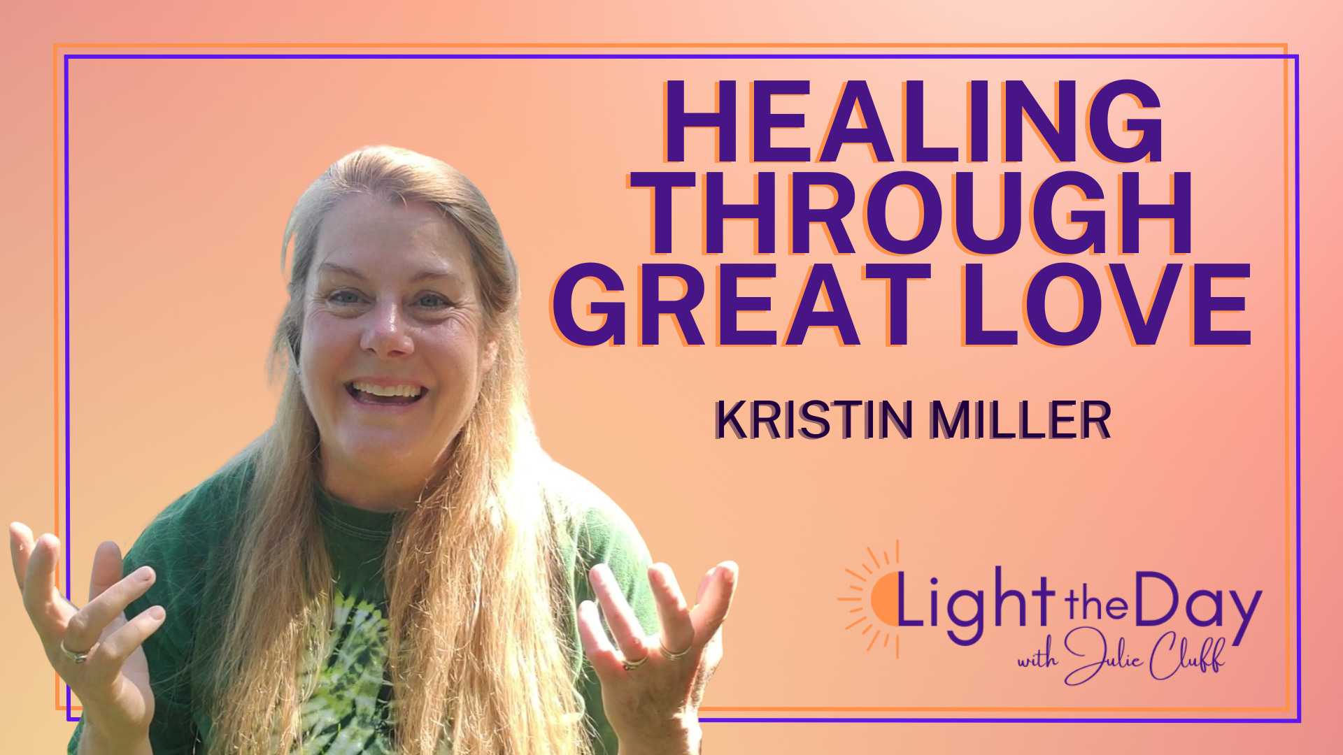 Trauma, Healing, and the Power of Love with Kristin Miller 