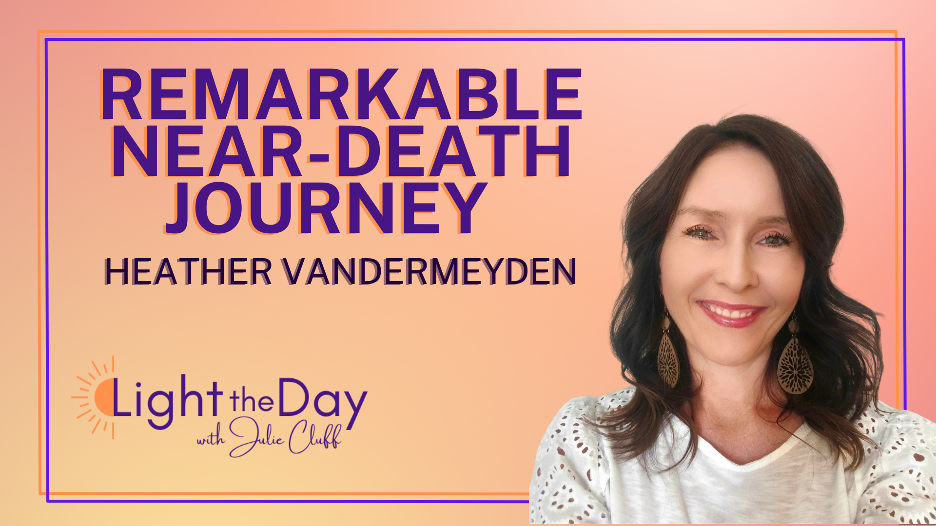 A Near-Death Journey of Healing with Heather Vandermeyden 