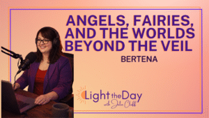 Light the Day Podcast with Julie Cluff Episode-51-One-Womans-Remarkable-Lifelong-Spiritual-Sight-with-Bertena