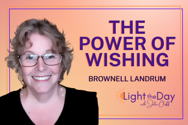 The Science of Spirituality and the Power of Wishing with Brownell Landrum