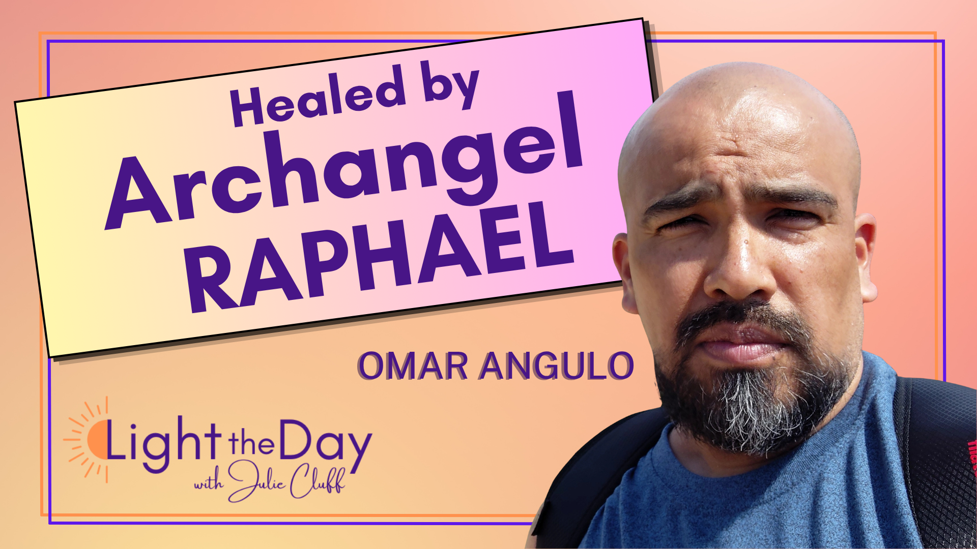 He Saw Archangel Raphael. Premonitions and Multidimensional Experiences with Omar Angulo