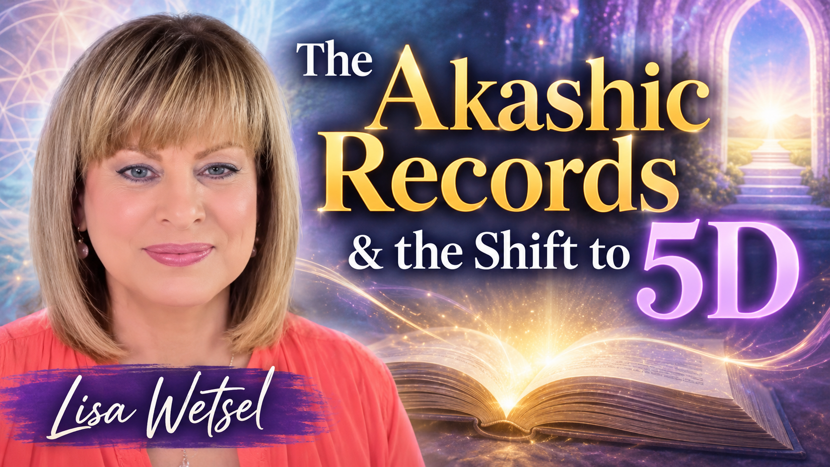 The Akashic Records & the Shift to 5D with Lisa Wetsel